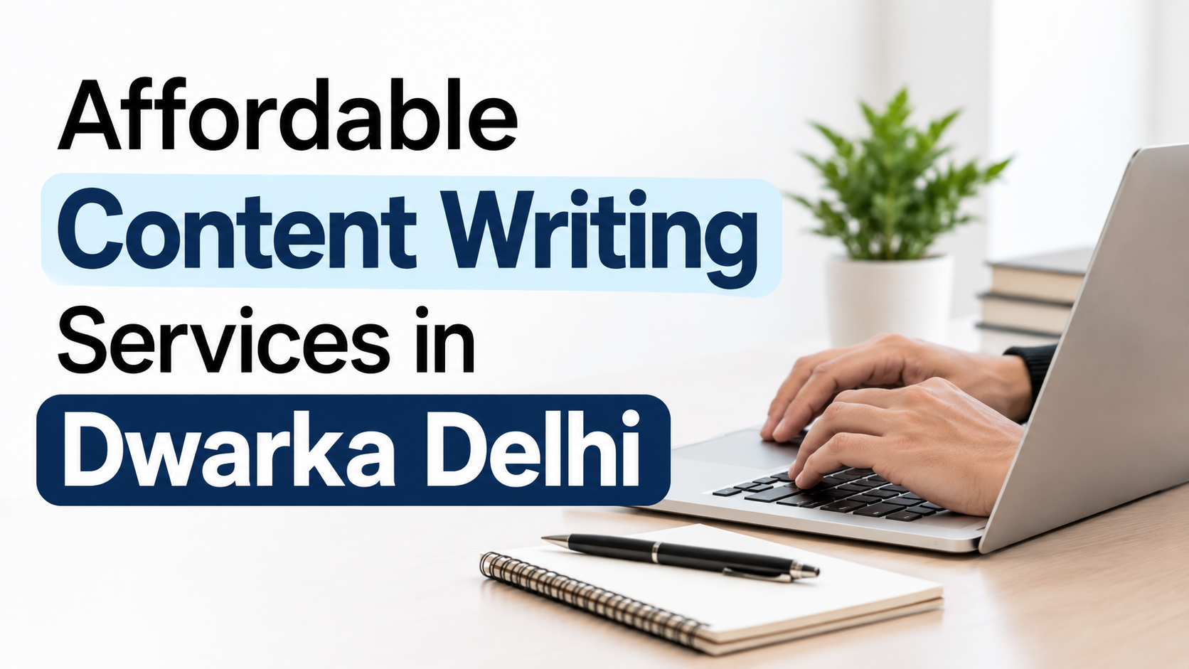 Affordable Content Writing Services in Dwarka Delhi