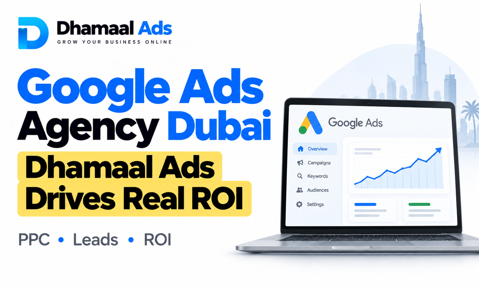 Google Ads Agency Dubai – Dhamaal Ads Drives Real ROI